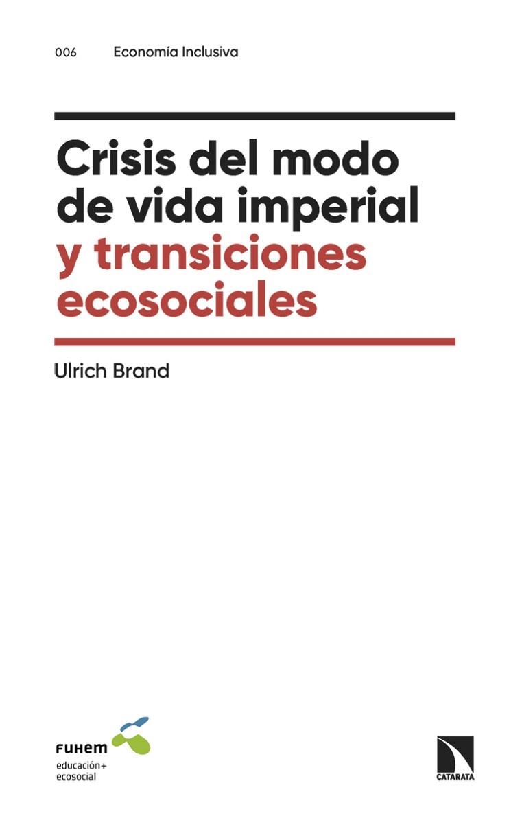 CRISIS DEL MODO DE VIDA IMPERIAL Y TRANSICIONES ECOSOCIALES | 9788413528823 | BRAND, ULRICH | Llibreria Drac - Librería de Olot | Comprar libros en catalán y castellano online