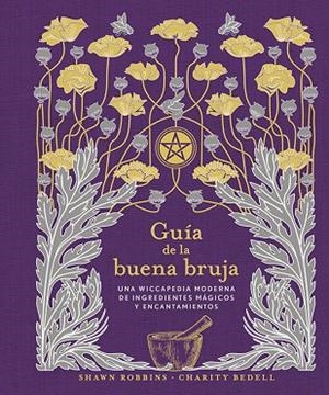 GUÍA DE LA BUENA BRUJA | 9788491116868 | ROBBINS, SHAWN; BEDELL, CHARITY | Llibreria Drac - Librería de Olot | Comprar libros en catalán y castellano online