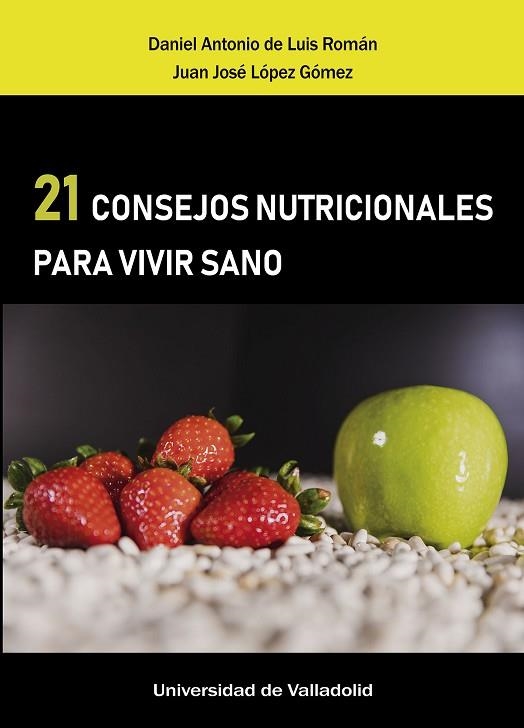 21 CONSEJOS NUTRICIONALES PARA VIVIR SANO | 9788413200071 | LUIS ROMAN, DANIEL ANTONIO DE/LOPEZ GOMEZ, JUAN JOSE | Llibreria Drac - Librería de Olot | Comprar libros en catalán y castellano online