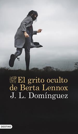 GRITO OCULTO DE BERTA LENNOX, EL | 9788423364442 | DOMÍNGUEZ, J. L. | Llibreria Drac - Librería de Olot | Comprar libros en catalán y castellano online