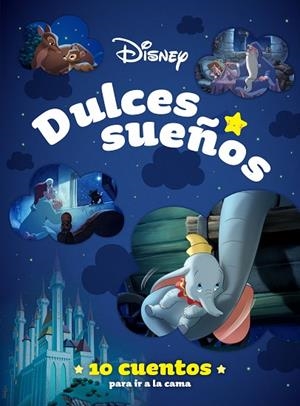 DISNEY. DULCES SUEÑOS. 10 CUENTOS PARA IR A LA CAMA | 9788419547620 | DISNEY | Llibreria Drac - Librería de Olot | Comprar libros en catalán y castellano online