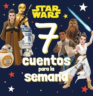 STAR WARS. 7 CUENTOS PARA LA SEMANA | 9788408282433 | STAR WARS | Llibreria Drac - Llibreria d'Olot | Comprar llibres en català i castellà online