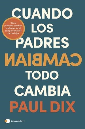 CUANDO LOS PADRES CAMBIAN, TODO CAMBIA | 9788419812247 | DIX, PAUL | Llibreria Drac - Librería de Olot | Comprar libros en catalán y castellano online
