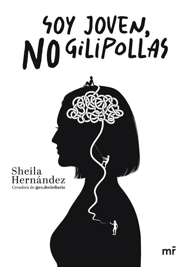 SOY JOVEN, NO GILIPOLLAS | 9788427051676 | HERNÁNDEZ, SHEILA; @ES.DECIRDIARIO | Llibreria Drac - Librería de Olot | Comprar libros en catalán y castellano online