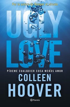 UGLY LOVE. PÍDEME CUALQUIER COSA MENOS AMOR | 9788408282709 | HOOVER, COLLEEN | Llibreria Drac - Llibreria d'Olot | Comprar llibres en català i castellà online