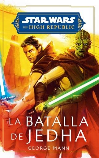 STAR WARS. HIGH REPUBLIC: LA BATALLA DE JEDHA (NOVELA) | 9788411610827 | MANN, GEORGE | Llibreria Drac - Librería de Olot | Comprar libros en catalán y castellano online