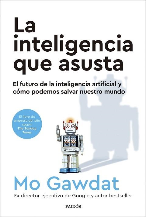 INTELIGENCIA QUE ASUSTA, LA | 9788449341915 | GAWDAT, MO | Llibreria Drac - Librería de Olot | Comprar libros en catalán y castellano online
