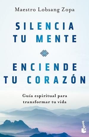 SILENCIA TU MENTE, ENCIENDE TU CORAZÓN | 9788408282808 | LOBSANG ZOPA, MAESTRO | Llibreria Drac - Librería de Olot | Comprar libros en catalán y castellano online