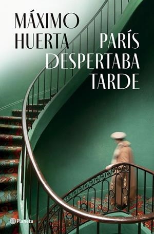 PARÍS DESPERTABA TARDE | 9788408282396 | HUERTA, MÁXIMO | Llibreria Drac - Llibreria d'Olot | Comprar llibres en català i castellà online