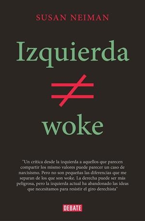 IZQUIERDA NO ES WOKE | 9788419642349 | NEIMAN, SUSAN | Llibreria Drac - Llibreria d'Olot | Comprar llibres en català i castellà online