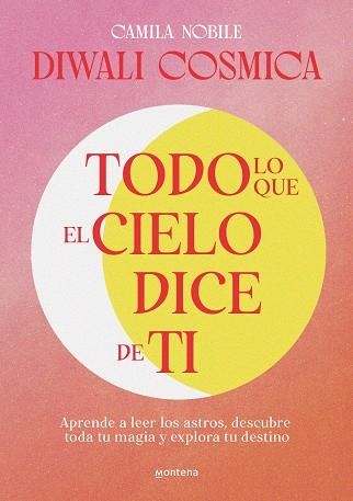 TODO LO QUE EL CIELO DICE DE TI | 9788419241733 | NOBILE, CAMILA (DIWALI CÓSMICA) | Llibreria Drac - Librería de Olot | Comprar libros en catalán y castellano online