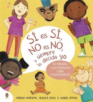 SÍ ES SÍ, NO ES NO, Y SIEMPRE LO DECIDO YO | 9788419511799 | RALLI, JESSICA; MADISON, MEGAN | Llibreria Drac - Llibreria d'Olot | Comprar llibres en català i castellà online
