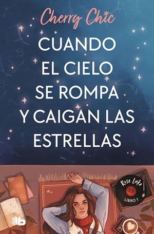 CUANDO EL CIELO SE ROMPA Y CAIGAN LAS ESTRELLAS (ROSE LAKE 1) | 9788413148243 | CHERRY CHIC | Llibreria Drac - Librería de Olot | Comprar libros en catalán y castellano online
