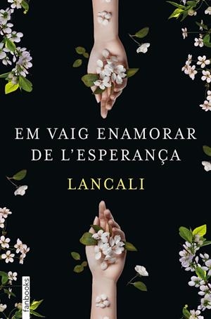 EM VAIG ENAMORAR DE L'ESPERANÇA | 9788419150974 | LANCALI | Llibreria Drac - Librería de Olot | Comprar libros en catalán y castellano online