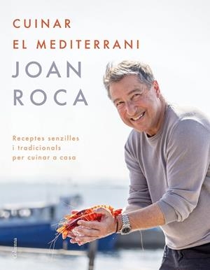 CUINAR EL MEDITERRANI | 9788466431453 | ROCA, JOAN | Llibreria Drac - Librería de Olot | Comprar libros en catalán y castellano online