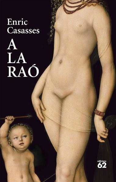 A LA RAÓ | 9788429781700 | CASASSES, ENRIC | Llibreria Drac - Llibreria d'Olot | Comprar llibres en català i castellà online