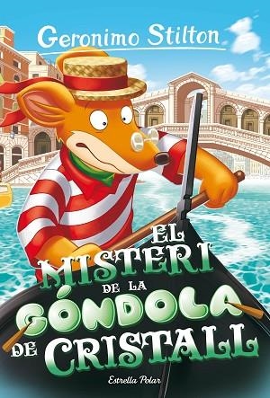 MISTERI DE LA GÓNDOLA DE CRISTALL, EL (GERONIMO STILTON 96) | 9788413897288 | STILTON, GERONIMO | Llibreria Drac - Llibreria d'Olot | Comprar llibres en català i castellà online