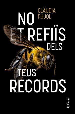 NO ET REFIÏS DELS TEUS RECORDS | 9788466431514 | PUJOL , CLÀUDIA | Llibreria Drac - Llibreria d'Olot | Comprar llibres en català i castellà online