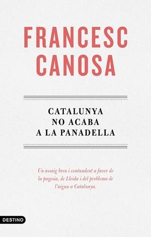 CATALUNYA NO ACABA A LA PANADELLA | 9788419734068 | CANOSA , FRANCESC | Llibreria Drac - Llibreria d'Olot | Comprar llibres en català i castellà online