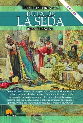 BREVE HISTORIA DE LA RUTA DE LA SEDA | 9788413053929 | FELDBACHER, RAINER | Llibreria Drac - Llibreria d'Olot | Comprar llibres en català i castellà online