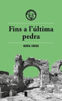 FINS A L'ULTIMA PEDRA | 9788412782400 | CREUS, BERTA | Llibreria Drac - Librería de Olot | Comprar libros en catalán y castellano online