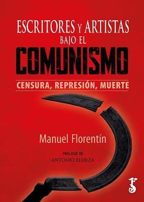 ESCRITORES Y ARTISTAS BAJO EL COMUNISMO | 9788419018335 | FLORENTÍN, MANUEL | Llibreria Drac - Librería de Olot | Comprar libros en catalán y castellano online