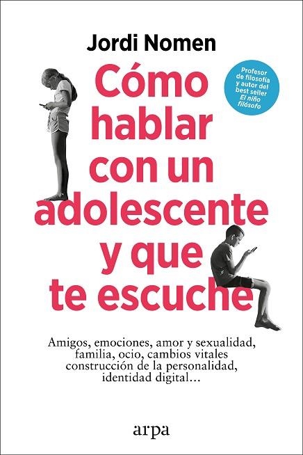 CÓMO HABLAR CON UN ADOLESCENTE Y QUE TE ESCUCHE | 9788419558435 | NOMEN, JORDI | Llibreria Drac - Librería de Olot | Comprar libros en catalán y castellano online