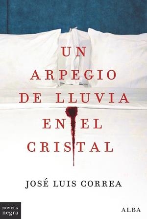 UN ARPEGIO DE LLUVIA EN EL CRISTAL | 9788411780308 | CORREA, JOSÉ LUIS | Llibreria Drac - Librería de Olot | Comprar libros en catalán y castellano online
