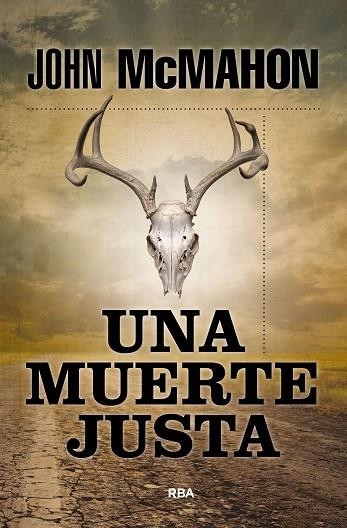 UNA MUERTE JUSTA | 9788411320009 | MCMAHON, JOHN | Llibreria Drac - Librería de Olot | Comprar libros en catalán y castellano online