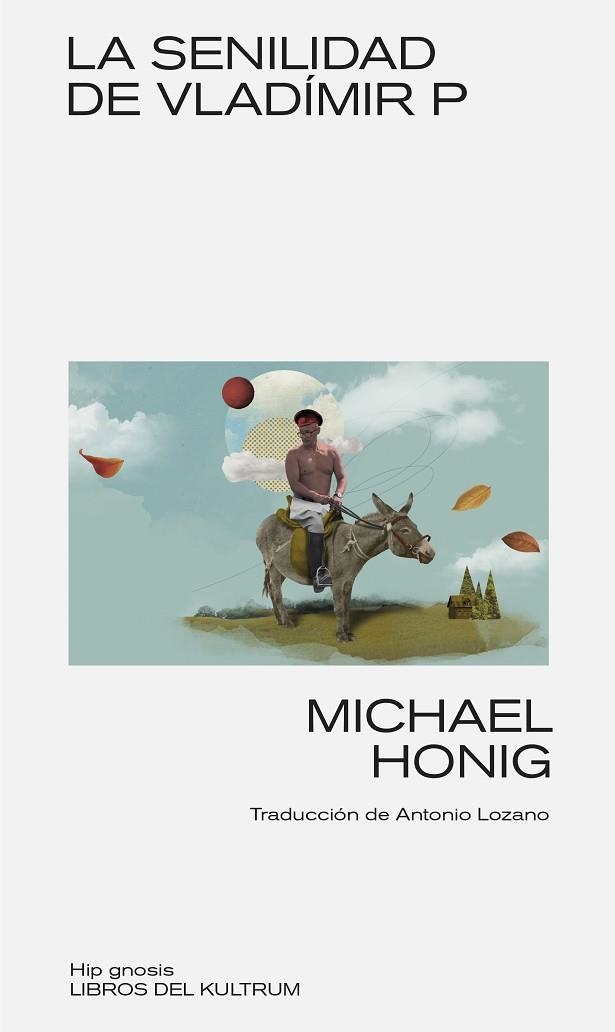 SENILIDAD DE VLADIMIR P, LA | 9788418404474 | HONIG, MICHAEL | Llibreria Drac - Librería de Olot | Comprar libros en catalán y castellano online