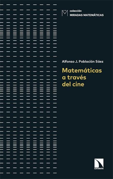 MATEMÁTICAS A TRAVÉS DEL CINE | 9788413528335 | POBLACIÓN, ALFONSO JESÚS | Llibreria Drac - Librería de Olot | Comprar libros en catalán y castellano online