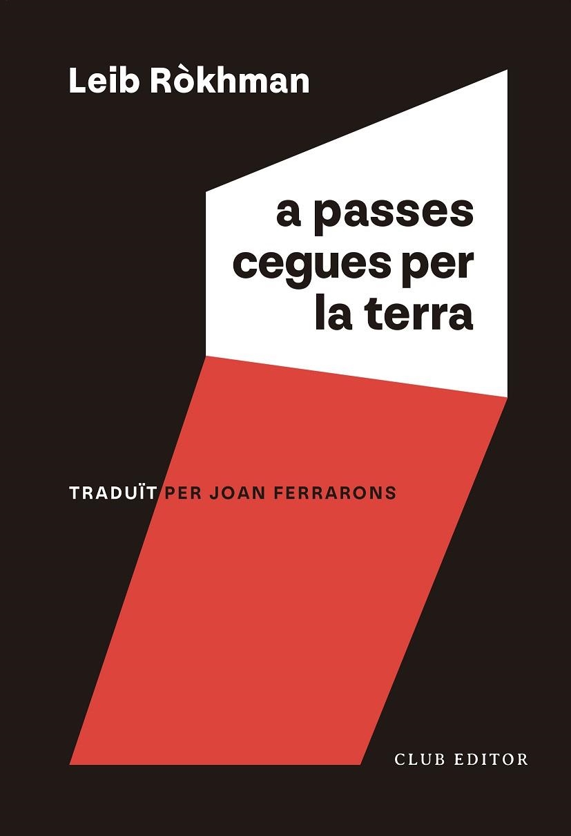 A PASSES CEGUES PER LA TERRA | 9788473294256 | RÒKHMAN, LEIB | Llibreria Drac - Librería de Olot | Comprar libros en catalán y castellano online