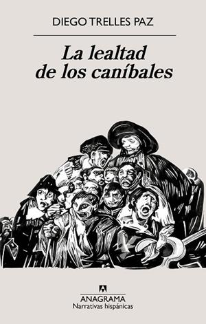 LEALTAD DE LOS CANÍBALES, LA | 9788433922090 | TRELLES PAZ, DIEGO | Llibreria Drac - Librería de Olot | Comprar libros en catalán y castellano online