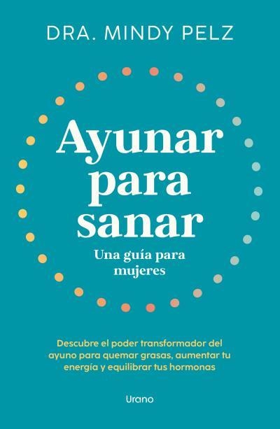 AYUNAR PARA SANAR. UNA GUÍA PARA MUJERES | 9788418714375 | PELZ, MINDY | Llibreria Drac - Librería de Olot | Comprar libros en catalán y castellano online