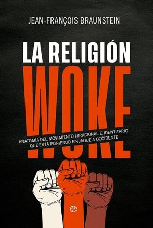 RELIGIÓN WOKE, LA | 9788413847269 | BRAUNSTEIN, JEAN-FRANÇOIS | Llibreria Drac - Librería de Olot | Comprar libros en catalán y castellano online