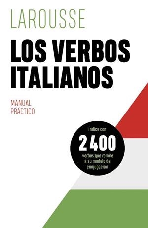 VERBOS ITALIANOS, LOS | 9788419739605 | ÉDITIONS LAROUSSE | Llibreria Drac - Llibreria d'Olot | Comprar llibres en català i castellà online