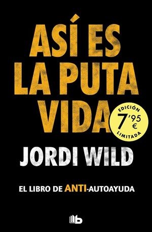 ASÍ ES LA PUTA VIDA (EDICIÓN LIMITADA) | 9788413148755 | WILD, JORDI | Llibreria Drac - Llibreria d'Olot | Comprar llibres en català i castellà online