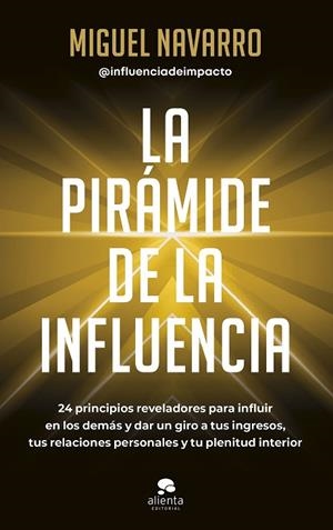 PIRÁMIDE DE LA INFLUENCIA, LA | 9788413442976 | NAVARRO, MIGUEL | Llibreria Drac - Librería de Olot | Comprar libros en catalán y castellano online