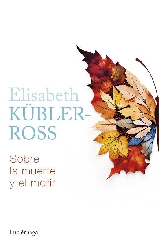 SOBRE LA MUERTE Y EL MORIR | 9788419996022 | KÜBLER-ROSS, ELISABETH | Llibreria Drac - Librería de Olot | Comprar libros en catalán y castellano online