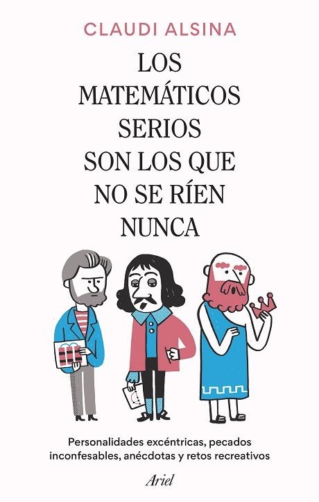 MATEMÁTICOS SERIOS SON LOS QUE NO SE RÍEN NUNCA, LOS | 9788434437326 | ALSINA, CLAUDI | Llibreria Drac - Llibreria d'Olot | Comprar llibres en català i castellà online