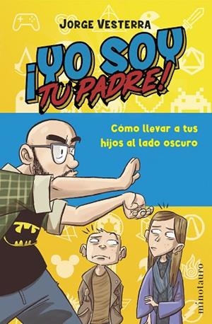 ¡YO SOY TU PADRE! | 9788445016701 | VESTERRA, JORGE | Llibreria Drac - Librería de Olot | Comprar libros en catalán y castellano online