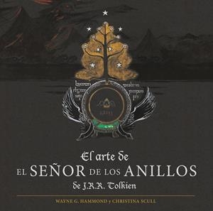 ARTE DE EL SEÑOR DE LOS ANILLOS DE J. R. R. TOLKIEN, EL | 9788445016053 | TOLKIEN, J. R. R. | Llibreria Drac - Librería de Olot | Comprar libros en catalán y castellano online