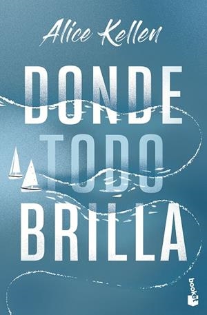 DONDE TODO BRILLA | 9788408283850 | KELLEN, ALICE | Llibreria Drac - Llibreria d'Olot | Comprar llibres en català i castellà online