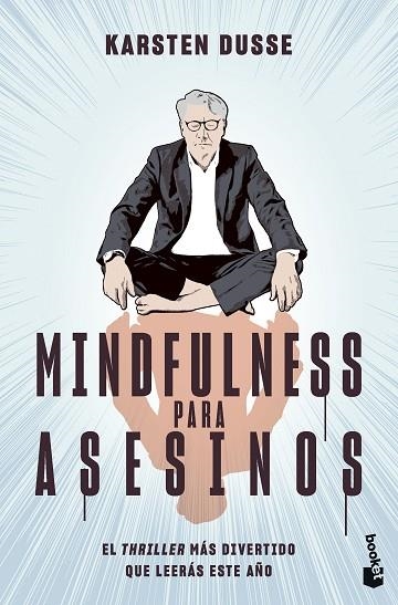 MINDFULNESS PARA ASESINOS | 9788467072327 | DUSSE, KARSTEN | Llibreria Drac - Librería de Olot | Comprar libros en catalán y castellano online