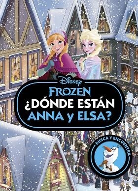 FROZEN. ¿DÓNDE ESTÁN ANNA Y ELSA? | 9788419547781 | DISNEY | Llibreria Drac - Librería de Olot | Comprar libros en catalán y castellano online