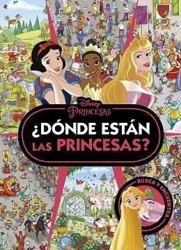 PRINCESAS. ¿DÓNDE ESTÁN LAS PRINCESAS? | 9788419547774 | DISNEY | Llibreria Drac - Librería de Olot | Comprar libros en catalán y castellano online
