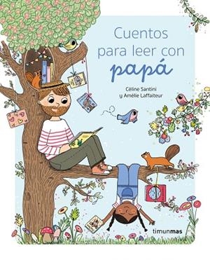 CUENTOS PARA LEER CON PAPÁ | 9788408275312 | SANTINI, CÉLINE | Llibreria Drac - Llibreria d'Olot | Comprar llibres en català i castellà online