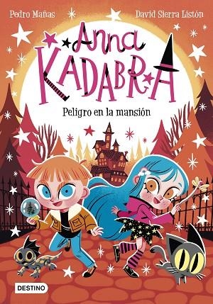 PELIGRO EN LA MANSIÓN (ANNA KADABRA 13) | 9788408282464 | MAÑAS, PEDRO; SIERRA, DAVID | Llibreria Drac - Librería de Olot | Comprar libros en catalán y castellano online