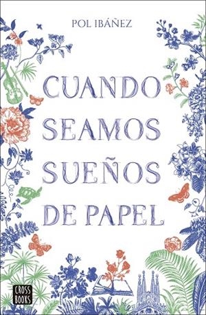 CUANDO SEAMOS SUEÑOS DE PAPEL | 9788408283379 | IBÁÑEZ, POL | Llibreria Drac - Librería de Olot | Comprar libros en catalán y castellano online