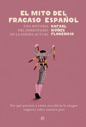 MITO DEL FRACASO ESPAÑO, EL | 9788413847276 | NÚÑEZ, RAFAEL | Llibreria Drac - Librería de Olot | Comprar libros en catalán y castellano online